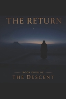 The Return: Book Four of The Descent A Novel B0GWLPJ7GK Book Cover