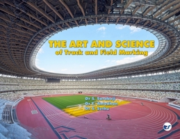 The Art and Science of Track and Field Marking B0F6ZRKKCM Book Cover