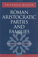 Roman Aristocratic Parties and Families 0801859905 Book Cover