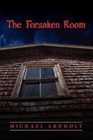 The Forsaken Room 1463703848 Book Cover