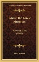 Where the Forest Murmurs: Nature Essays 0548831130 Book Cover