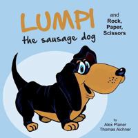 Lumpi the Sausage Dog and Rock, Paper, Scissors 1537223437 Book Cover