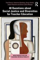 40 Questions about Social Justice and Diversities for Teacher Education 1041364903 Book Cover