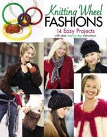 Knitting Wheel Fashions (Leisure Arts #4372) 1601400330 Book Cover