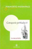 Catequesis Yerbiadas II - La Eucaristia (Spanish Edition) 9505461534 Book Cover