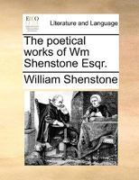 The Poetical Works of William Shenstone 114065196X Book Cover
