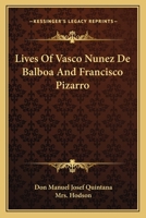 Lives Of Vasco Nunez De Balboa And Francisco Pizarro 0548473420 Book Cover