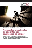 Respuestas emocionales en pacientes con diagnóstico de cáncer 3659064319 Book Cover