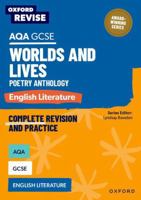 Oxford Revise: AQA GCSE English Literature: Worlds and Lives Poetry Anthology 1382067607 Book Cover