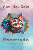 Aquí Hay Gato Encerrado!!: Una historia para la nueva Era... (Spanish Edition) B0CTV21D89 Book Cover