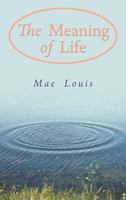 The Meaning of Life 1452558418 Book Cover