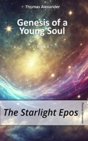 Genesis of a Young Soul (Starlight Epos) B0F21VRJY5 Book Cover