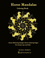 Horse Mandalas Coloring Book: Stress-relieving Designs Horse Coloring Pages for Grown-ups and Kids B08NYJJXBC Book Cover