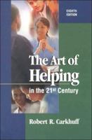 The Art of Helping in the 21st Century 0874255309 Book Cover