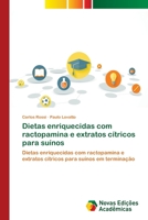 Dietas enriquecidas com ractopamina e extratos cítricos para suínos: Dietas enriquecidas com ractopamina e extratos cítricos para suínos em terminação 6139601800 Book Cover