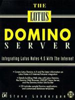 The Lotus Domino Server: Integrating Lotus Notes 4.5 With the Internet 1558515046 Book Cover