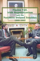 Fianna Fail, Irish Republicanism And the Northern Ireland Troubles, 1968-2005 0716528592 Book Cover