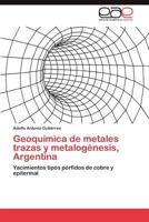 Geoquimica de Metales Trazas y Metalogenesis, Argentina 3659035130 Book Cover