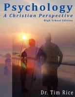 Psychology: A Christian Perspective - High School Edition 0981558720 Book Cover