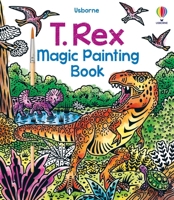 T. Rex Magic Painting Book (Magic Painting Books) 1835404685 Book Cover