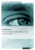 Dominanz Und Unterwerfung in Der Korpersprache 3638661512 Book Cover