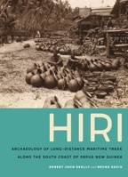 Hiri: Archaeology of Long-Distance Maritime Trade Along the South Coast of Papua New Guinea 0824853660 Book Cover