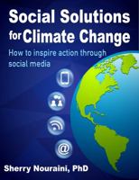Social Solutions for Climate Change: How to Inspire Action Through Social Media 0997919302 Book Cover