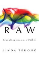 Raw: Revealing Am-Ness Within 1482614391 Book Cover