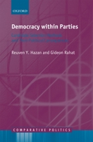 Democracy Within Parties: Candidate Selection Methods and Their Political Consequences 0199572542 Book Cover