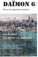 DÄIMON - Aux évadés - Nouvelles: Nouvelles et textes inédits de Laurent LD Bonnet (French Edition) B0BR54CBHW Book Cover