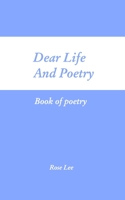 Dear Life and Poetry B09WPT89XZ Book Cover