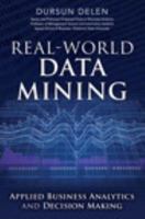Real-World Data Mining: Applied Business Analytics and Decision Making 0133551075 Book Cover