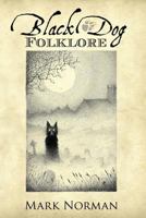 Black Dog Folklore 1909602132 Book Cover