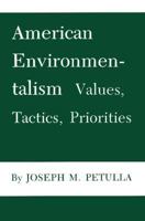 American Environmentalism: Values, Tactics, Priorities 0890969728 Book Cover