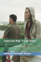 Colección #98: "Ira de Amor" (Colecciones) B08FP2PVXB Book Cover