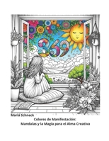 Colores de Manifestación: Mandalas y la Magia para el Alma Creativa (Spanish Edition) B0CTCDR1VX Book Cover