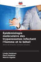 Épidémiologie moléculaire des trypanosomes infectant l'homme et le bétail (French Edition) 6208256038 Book Cover