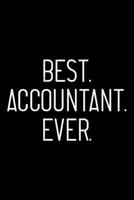 BEST. ACCOUNTANT. EVER.: Dot Grid Journal, Diary, Notebook, 6x9 inches with 120 Pages. 1694051986 Book Cover