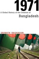 1971: A Global History of the Creation of Bangladesh 0674728645 Book Cover