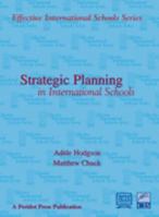 Strategic Planning in International Schools (Effective International Schools) 1904724159 Book Cover