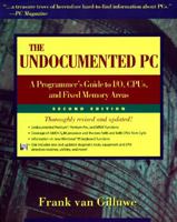 The Undocumented PC: A Programmer's Guide to I/O, CPUs, and Fixed Memory Areas (2nd Edition) 0201479508 Book Cover