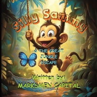 Silly Sammy and the Great Jungle Escape B0F38MWDYK Book Cover