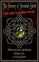 The Journey of Jeremiah Smith and Other Pointless Stories: Volume One Curses & Quests 1425949517 Book Cover