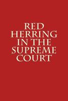 Red Herring in the Supreme Court 1484938410 Book Cover