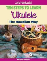 Let's Kanikapila! Ten Steps To Learn Ukulele the Hawaiian Way 1566478065 Book Cover