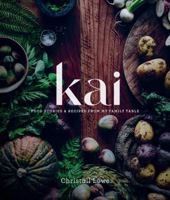 Kai: Food Stories and Recipes from my Family Table 1988538947 Book Cover