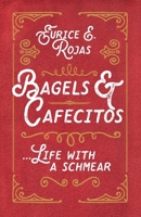 Bagels & Cafecitos: ... Life with a Schmear 1990700659 Book Cover