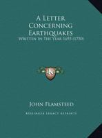 A Letter Concerning Earthquakes: Written In The Year 1693 1165877554 Book Cover