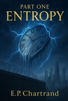 Part One: Entropy B0GNGTD4S7 Book Cover