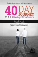 40 Day Journey to the #MarriageofYourDreams: A Devotional for Couples 1515342328 Book Cover